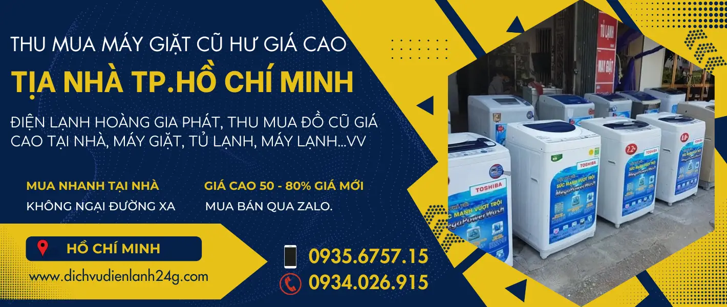 dia-chi-thu-mua-tu-lanh-cu-gia-cao-nhat-tai-ho-chi-minh-mua-ban-may-giat-cu-hu-luot-uy-tin-hcm-676b818362920